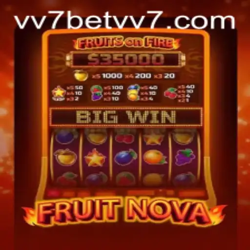Exploring the World of FruitNova and the Rise of VV7Bet