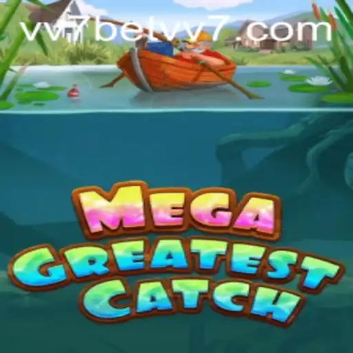 Discover MegaGreatestCatch: A Thrilling Gaming Adventure on vv7bet